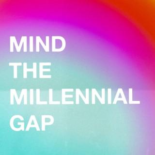 Mind the Millennial Gap