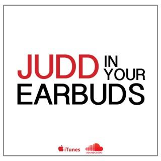 Judd In Your EarBuds
