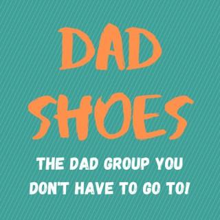 The Dad Shoes Podcast