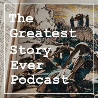 The Greatest Story Ever Podcast