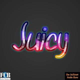 Juicy by The Outlaws Radio Show