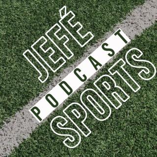 The Jefé Sports Podcast