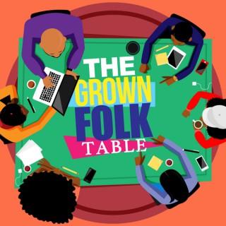 The Grown Folk Table
