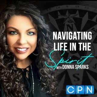 Navigating Life in the Spirit with Donna Sparks