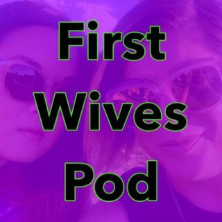 First Wives Pod