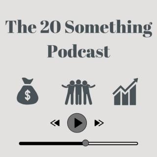 The 20 Something Podcast