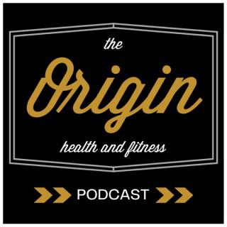 the Origin Health and Fitness Podcast