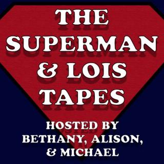 The Superman and Lois Tapes