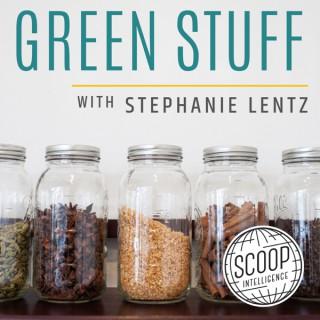 Green Stuff: The Scoop Intelligence Show