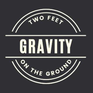 Gravity Podcast - Two Feet on the Ground