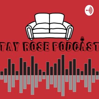 Tay Rose Podcast