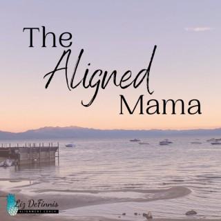 The Aligned Mama