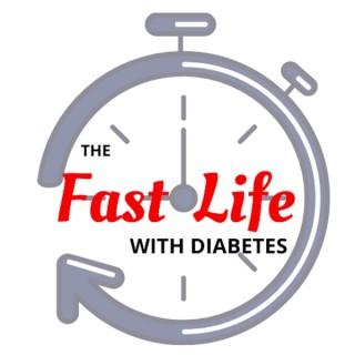 The Fast Life with Diabetes -- Intermittent Fasting