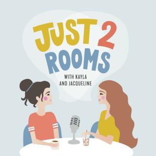 Just 2 Rooms