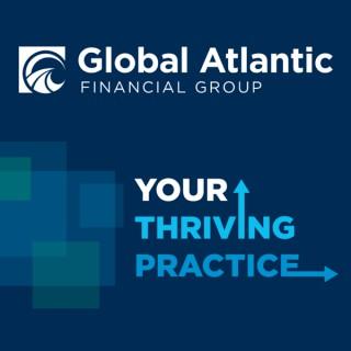 Your Thriving Practice — A podcast by Global Atlantic