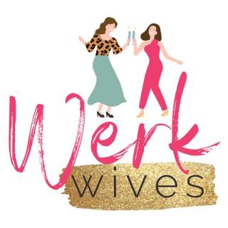 The Werk Wives