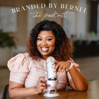The Branded By Bernel Podcast