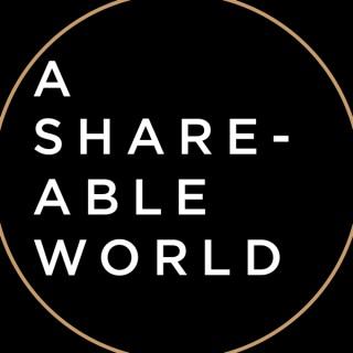A Shareable World