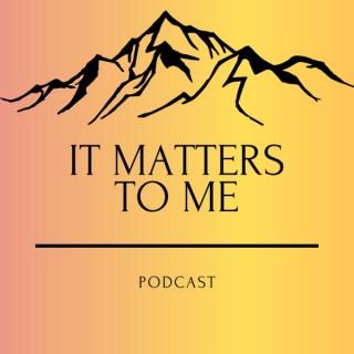 It Matters To Me