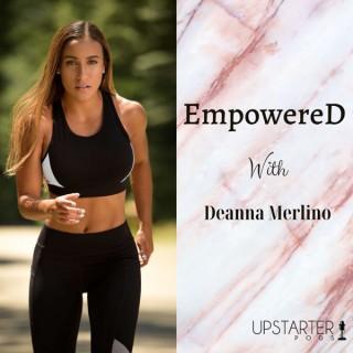EmpowereD with Deanna Merlino