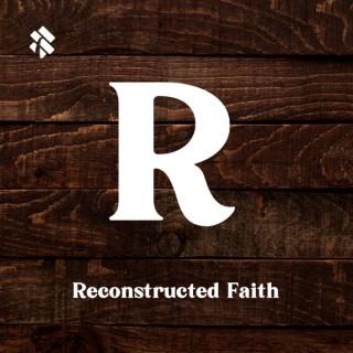 Reconstructed Faith
