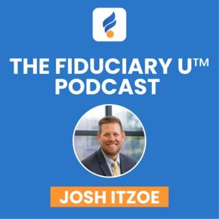 The Fiduciary U™ Podcast