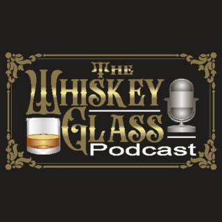 The Whiskey Glass Podcast