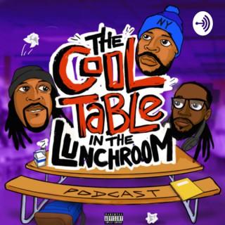 The Cool Table In The Lunchroom Podcast