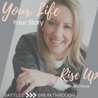 Your Life Your Story - RISE UP