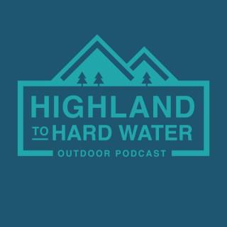 The Highland to Hardwater Outdoor Podcast