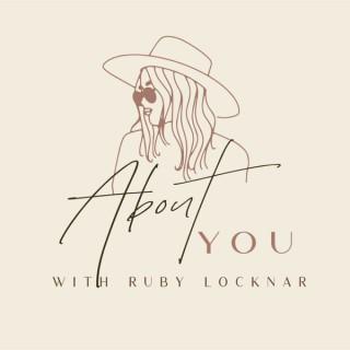 About You with Ruby Locknar