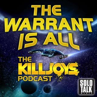 The Warrant Is All - The Killjoys Podcast