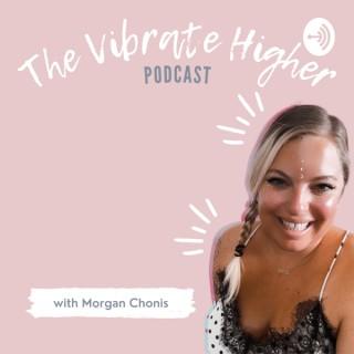 The Vibrate Higher Podcast