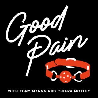 Good Pain with Tony Manna & Chiara Motley