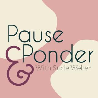 Pause & Ponder with Susie Weber