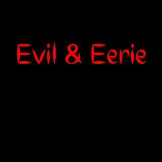 Evil and Eerie Podcast