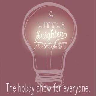 A Little Brighter Podcast