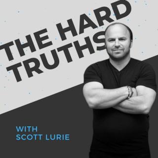 The Hard Truths with Scott Lurie