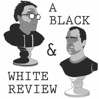 A Black And White Review
