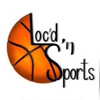 Loc'd N Sports Podcast