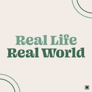 Real Life, Real World