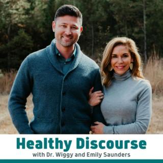 Healthy Discourse with Dr. Wiggy and Emily Saunders