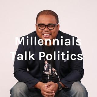 Millennials Talk Politics