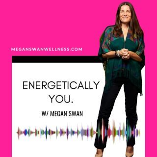 Energetically You