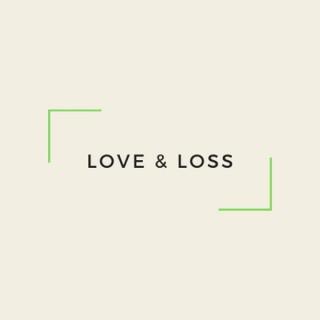Love & Loss