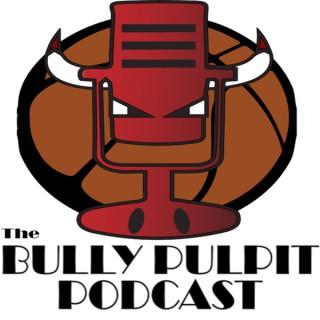 The Bully Pulpit: A Chicago Bulls Podcast