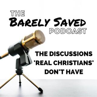 The Barely Saved Podcast