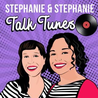 Stephanie & Stephanie Talk Tunes