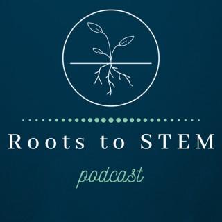 Roots to STEM Podcast