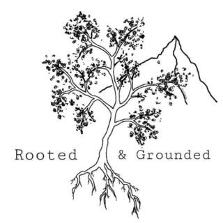 Rooted & Grounded